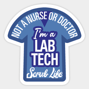 I'm A Lab Tech, Not a Nurse or Doctor Sticker